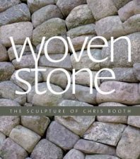 Woven Stone The Sculpture of Chris Booth