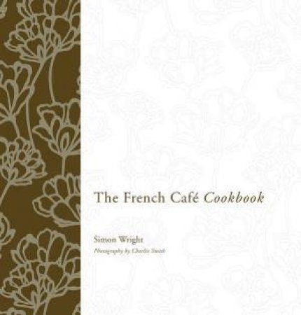 French Cafe Cookbook by Simon Wright