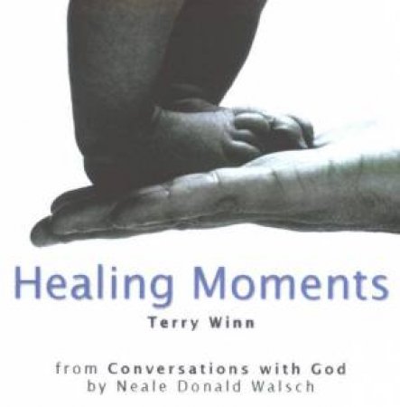 Healing Moments by Terry Winn