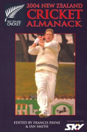 2004 New Zealand Cricket Almanack by Francis Payne & Ian Smith