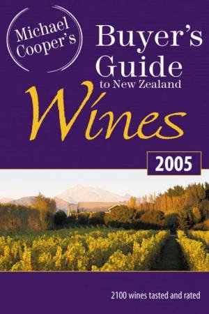 Buyer's Guide To New Zealand Wines 2005 by Michael Cooper