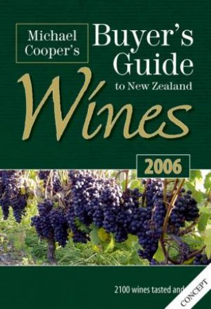Michael Cooper's Buyer's Guide To New Zealand Wines 2006 by Michael Cooper