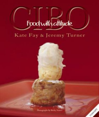 Cibo: Food With Attitude by Fay & Turner