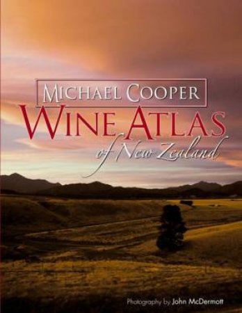Wine Atlas of New Zealand: 2nd ed. by Michael Cooper