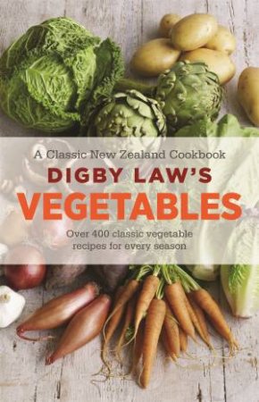 Digby Law's Vegetable Cookbook by Digby Law