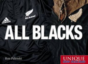 All Blacks: Unique New Zealand by Ron Palenski