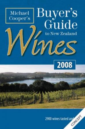 2008 Buyer's Guide to New Zealand Wines by Cooper, Michael