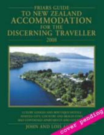 2009 Friars Guide to NZ Accommodation for the Discerning Travell by & Lois Allen John