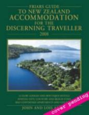 2009 Friars Guide to NZ Accommodation for the Discerning Travell