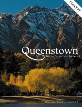 Queenstown: Stories Behind the Scenery by Sue Hall