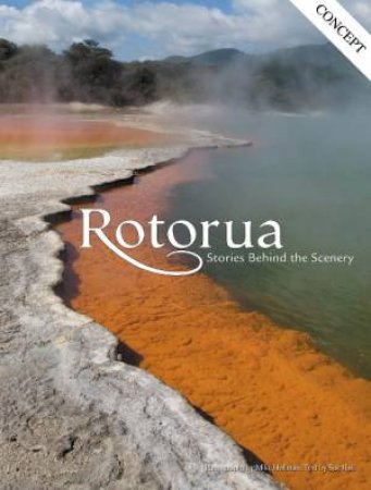 Rotorua: Stories Behind the Scenery by Sue Hall