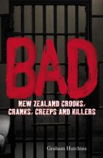 Bad New Zealand Crooks Cranks Creeps and Killers