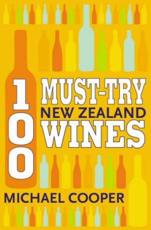 100 Must-Try New Zealand Wines by Michael Cooper