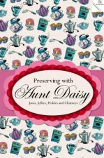 Preserving with Aunt Daisy