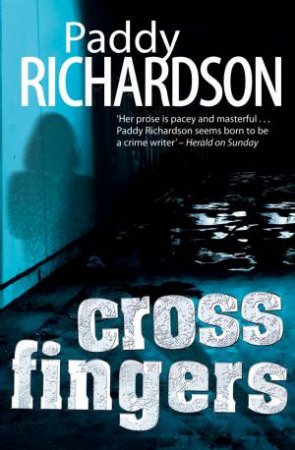 Cross Fingers by Paddy Richardson