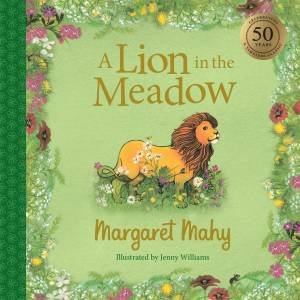 A Lion in the Meadow by Margaret Mahy