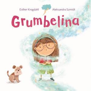 Grumbelina by Esther Krogdahl & Aleksandra Szmidt