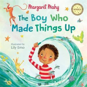 The Boy Who Made Things Up by Margaret Mahy