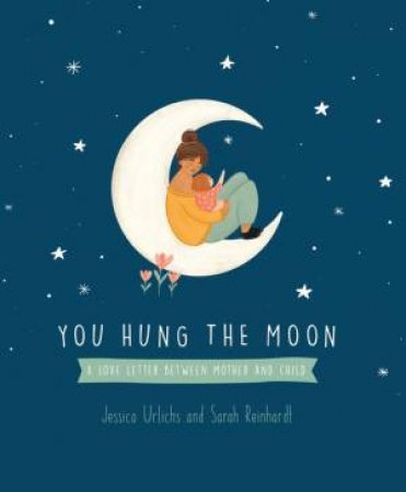 You Hung The Moon by Jessica Urlichs