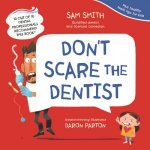 Dont Scare the Dentist