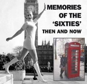 Memories Of The 'Sixties': Then And Now by Winston Ramsey
