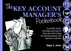 The Key Account Manager's Pocketbook by Roger Jones