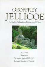 Geoffrey Jellicoe Vol I  The Studies Of A Landscape Designer Over 80 Years Vol I SoundingsAn Italian Study