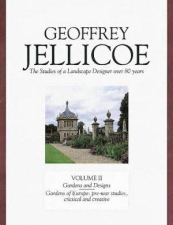 Geoffrey Jellicoe (Vol II) : The Studies Of A Landscape Designer Over 80 Years by Sir Geoffrey Jellicoe