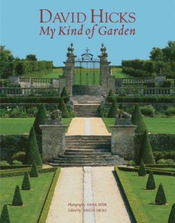 David Hicks: My Kind Of Garden by David Hicks