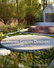 Women Garden Designers From 1900 to the Present