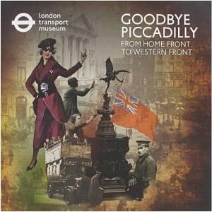 Goodbye Piccadilly by London Transport Museum