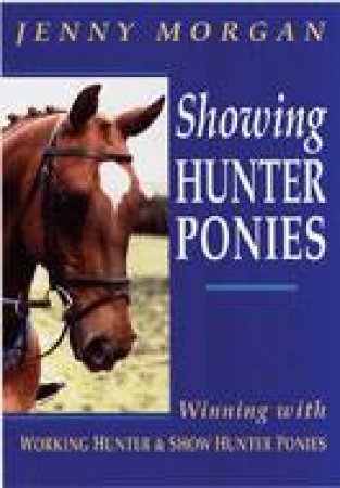 Showing Hunter Ponies by MORGAN JENNY