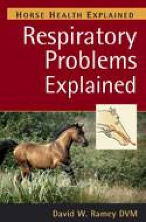 Respiratory Problems Explained by RAMEY DAVID W