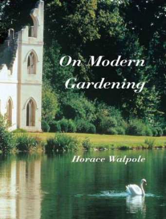 On Modern Gardening by HORACE WALPOLE