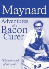 Maynard Adventures of a Bacon Curer
