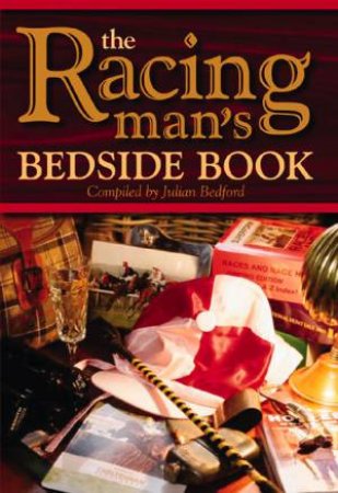 Racing Man's Bedside Book by JULIAN BEDFORD