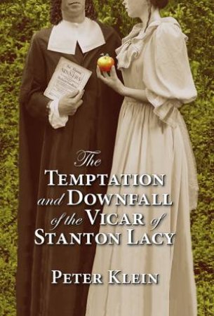 Temptation & Downfall of the Vicar of Stanton Lacy by PETER KLEIN