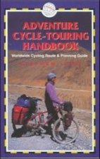 Adventure CycleTouring Handbook Worldwide Cycling Route And Planning Guide