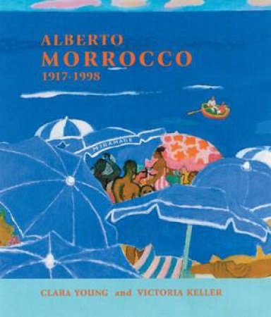Alberto Morrocco 1917-1998 by Victoria Keller, Clara Young & William Smith