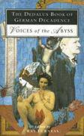 Dedalus Book of German Decadence: Voices of the Abyss