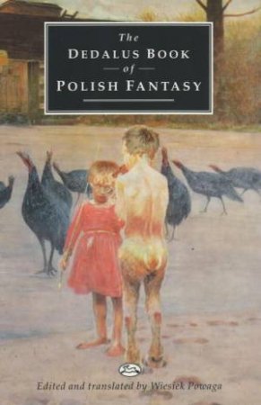 Dedalus Book of Polish Fantasy by POWAGA W