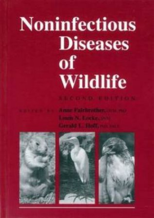 Non-Infectious Diseases of Wildlife by Anne et al Fairbrother