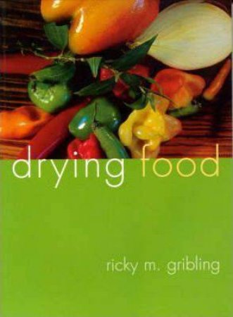 Drying Food by Ricky M. Gribling