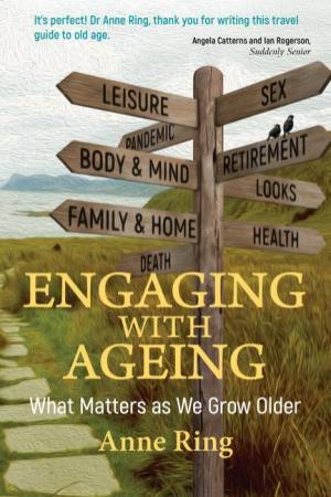 What Matters as We Grow Older by Anne Ring