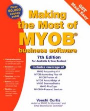 Making The Most Of MYOB Business Software  7 Ed