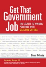 Get That Government Job The Secrets To Winning Positions with Selection Criteria plus CD
