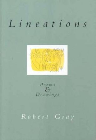 Lineations: Poems & Drawings by Robert Gray