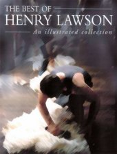 The Best Of Henry Lawson An Illustrated Collection