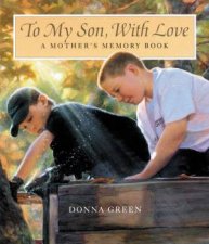 To My Son With Love A Mothers Memory Book