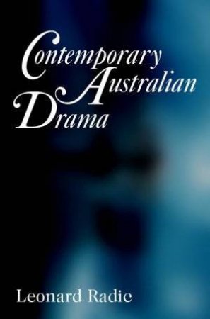 Contemporary Australian Drama by Radic Leonard
